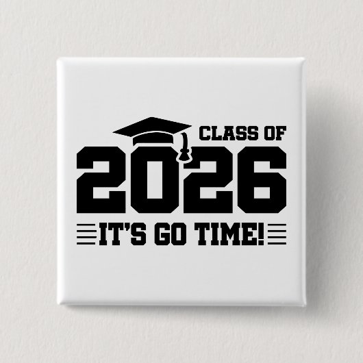 Class of 2026 Graduation It’s Go Time Funny Quote Button (Vorderseite)