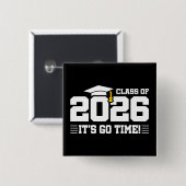 Class of 2026 Graduation It’s Go Time Funny Quote Button (Vorne & Hinten)