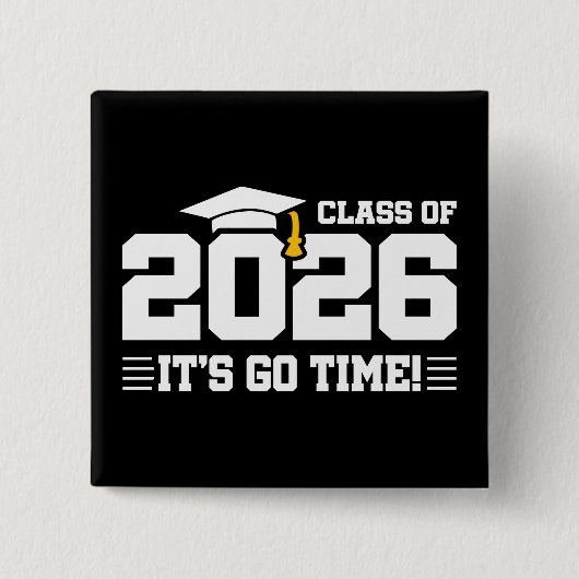 Class of 2026 Graduation It’s Go Time Funny Quote Button (Vorderseite)