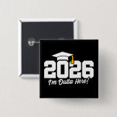 Class of 2026 I’m Outta Here Graduation Quote Button (Vorne & Hinten)