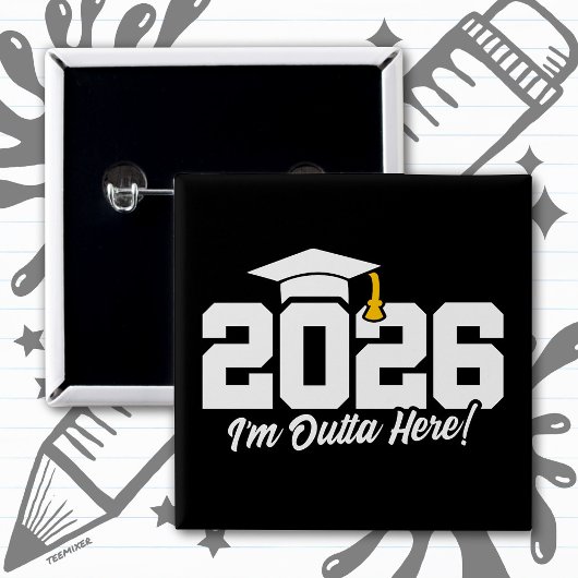 Class of 2026 I’m Outta Here Graduation Quote Button