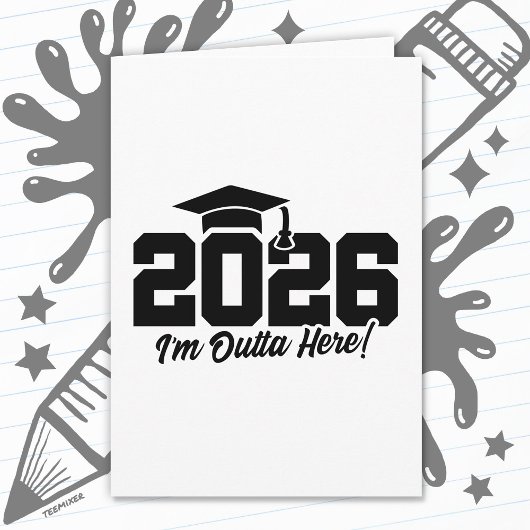 Class of 2026 I’m Outta Here Graduation Quote Karte
