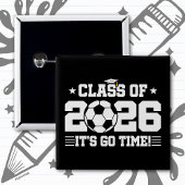 Class of 2026 Soccer Graduation It’s Go Time Quote Button