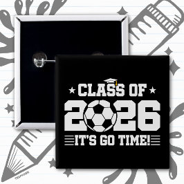 Class of 2026 Soccer Graduation It’s Go Time Quote Button