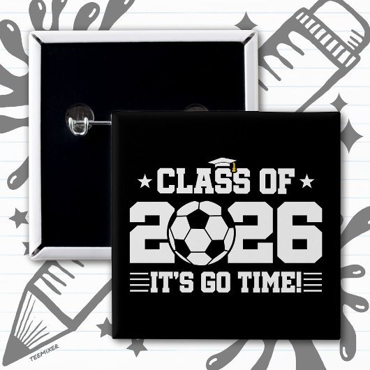 Class of 2026 Soccer Graduation It’s Go Time Quote Button