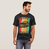 Classic  Car Its Weird Being The Same Age As Old P T-Shirt (Vorne ganz)
