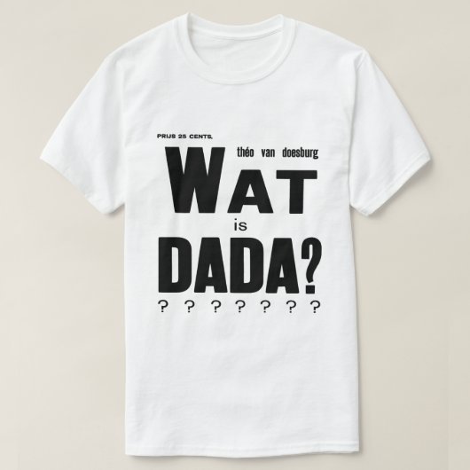 CLASSIC DADA ART AVANT GARDE DESIGN T-Shirt (Design vorne)