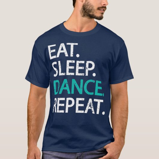Classic Eat Sleep Dance    RepeatDancers Gift T-Shirt (Vorderseite)