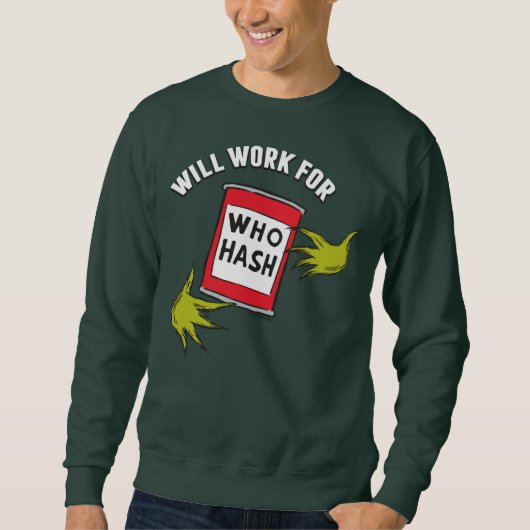 Classic Grinch | Wird funktionieren für wen Hash-Z Sweatshirt (Vorderseite)