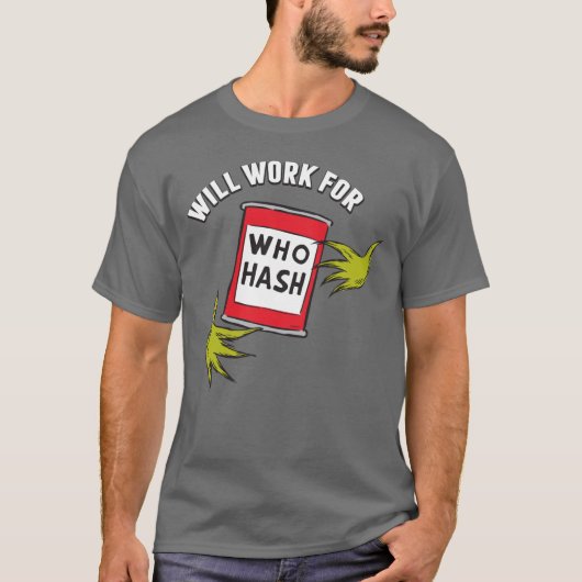 Classic Grinch | Wird funktionieren für wen Hash-Z T-Shirt (Vorderseite)