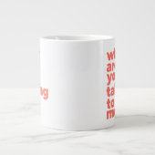Classic Mug - Why Are You Talking To Me? Jumbo-Tasse (Vorderseite)