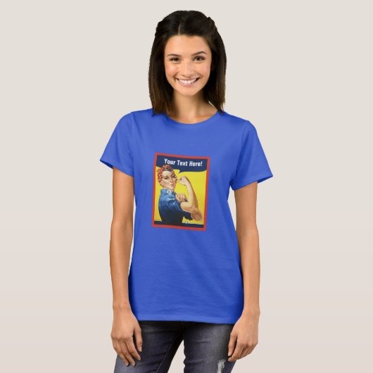 Classic Rosie the Riveter mit eigenem Text T-Shirt (Vorne ganz)