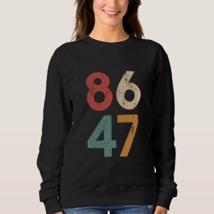 Classic Vintag 80er Style 86 47 Anti Trump Sweatshirt