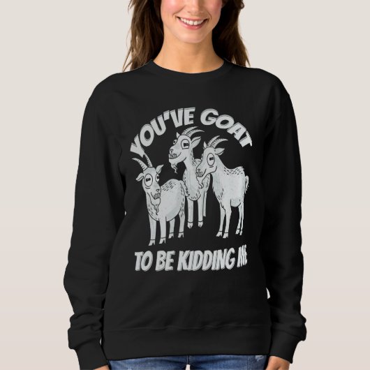 Classic Witty Pun Three Goats Ironic Saying Lifes Sweatshirt (Vorderseite)