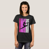 Classical Dance Pink Team Fan Believe Motivational T-Shirt (Vorne ganz)