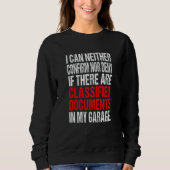 Classified Documents Joke Government Humor Sweatshirt (Vorderseite)