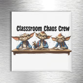 Classroom Chaos Crew Magnet