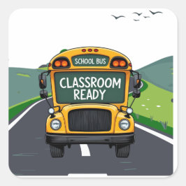 Classroom Ready  - Teacher Appreciation Gift Quadratischer Aufkleber