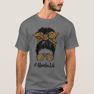 Classy Abuela Life Messy Hair Bun Leopard Women Mo T-Shirt
