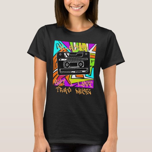 Classy But I Love Trap Music Hip Hop Rap EDM T-Shirt (Vorderseite)