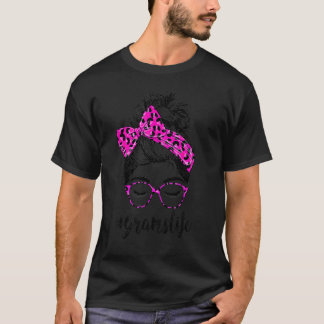 Classy Grams Life Messy Bun Pink Leopard Print Mot T-Shirt