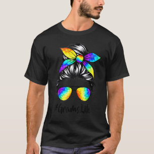Classy Grams Life Messy Hair Bun Gefärbte Krawatte T-Shirt