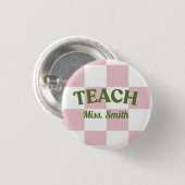 Classy Pink Teach Teacher Pin Button (Vorne & Hinten)