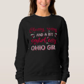 Classy Sassi And A Bit Smart Assi Ohio Girl Sweatshirt (Vorderseite)