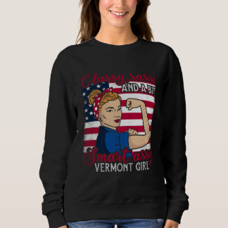 Classy Sassi And A Bit Smart Assi Vermont Girl Sweatshirt
