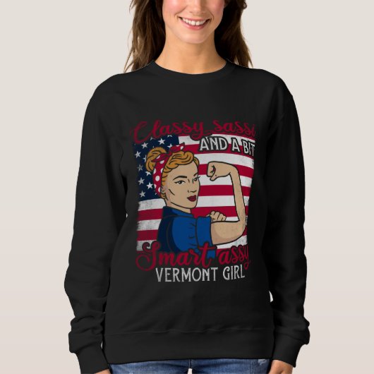 Classy Sassi And A Bit Smart Assi Vermont Girl Sweatshirt (Vorderseite)