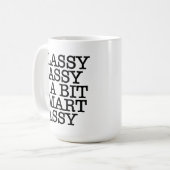 Classy Sassy and a Bit Smart Assy Funny Mug Kaffeetasse (Vorderseite Links)