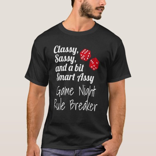 Classy Sassy And A Bit Smart Assy Game Night Rule T-Shirt (Vorderseite)