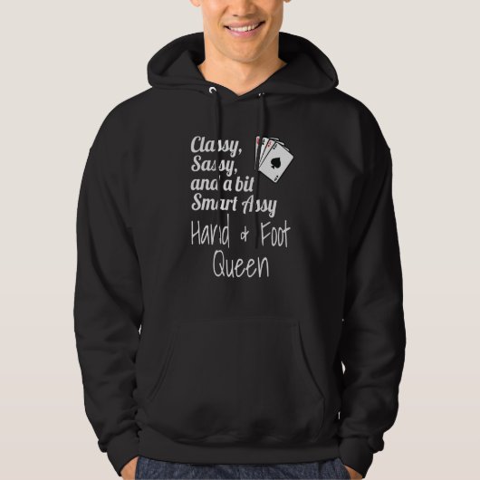 Classy Sassy And A Bit Smart Assy Hand & Foot Quee Hoodie (Vorderseite)