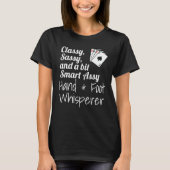 Classy Sassy And A Bit Smart Assy Hand & Foot Whis T-Shirt (Vorderseite)