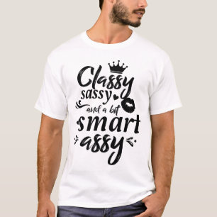 Classy Sassy And A Bit Smart Assy Script Letters T-Shirt