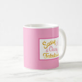 Classy Sassy Fabulous Kaffeetasse (VorderseiteRechts)