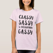 Classy Sassy Ocasional Gassy T-Shirt (Vorderseite)