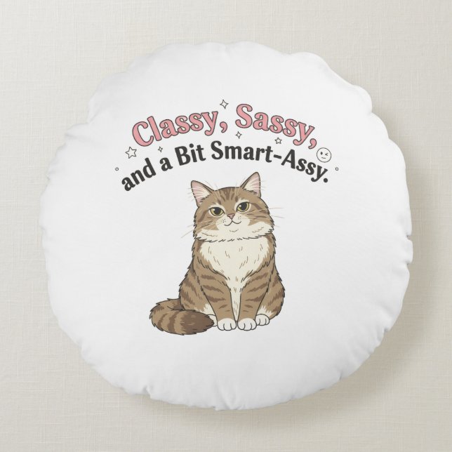 Classy, Sassy & Smart-Assy Cat Design Rundes Kissen (Vorderseite)