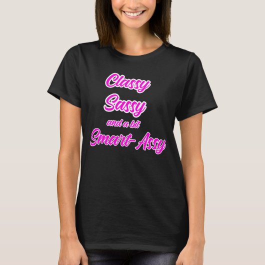 Classy Sassy Smart-Assy Women's T-Shirt (Vorderseite)