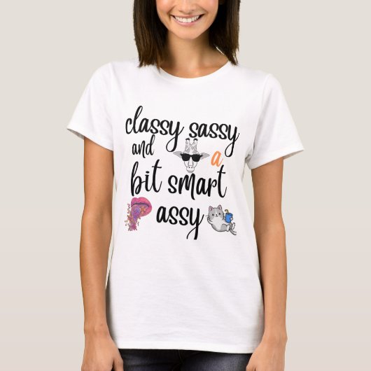 Classy Sassy und ein bisschen clever, trendy Funny T-Shirt (Vorderseite)