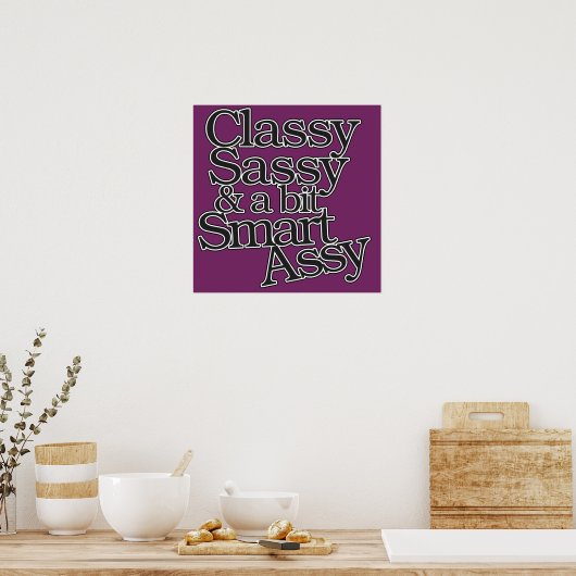 Classy Sassy und ein bisschen Smart Assy Poster (Küche)
