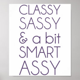 Classy Sassy und ein bisschen Smart Assy Poster