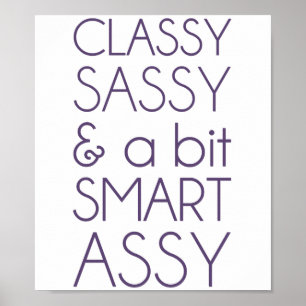 Classy Sassy und ein bisschen Smart Assy Poster