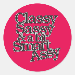 Classy Sassy und ein bisschen Smart Assy Runder Aufkleber
