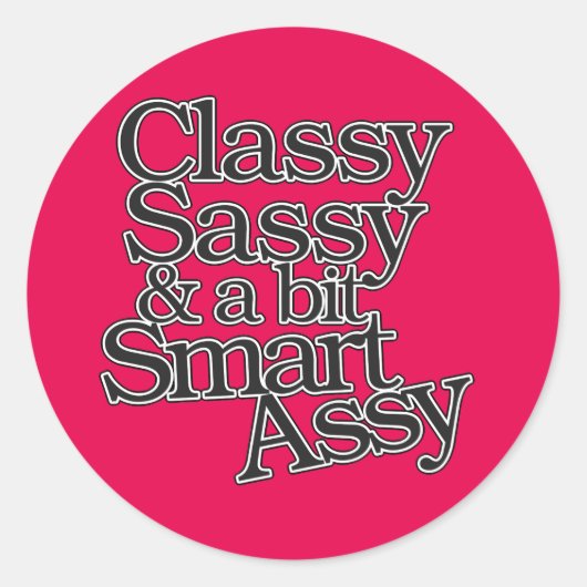 Classy Sassy und ein bisschen Smart Assy Runder Aufkleber (Vorderseite)
