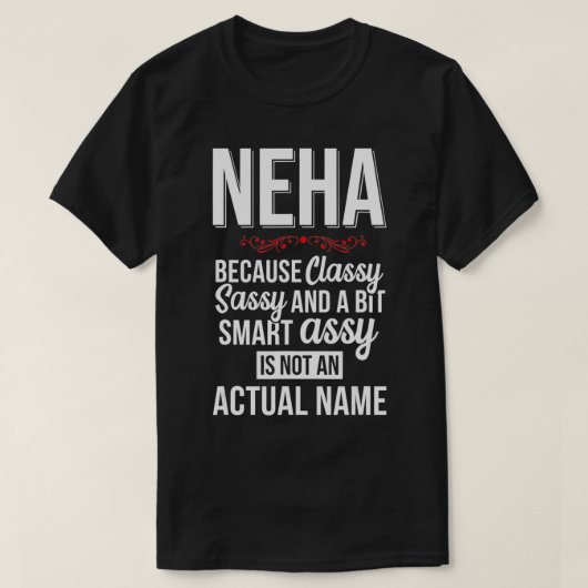 Classy sassy und ein wenig clever Assy NEHA Person T-Shirt (Design vorne)
