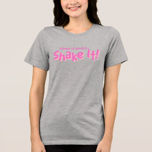 Classy Sayings- Shake It! Tri-Blend-T-Shirt Tri-Blend Shirt