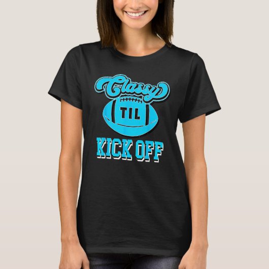Classy Until Kick Off Retro American Football Wome T-Shirt (Vorderseite)