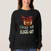 Classy Until Kickoff Game Day American Football Mo Sweatshirt (Vorderseite)