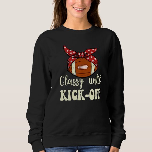 Classy Until Kickoff Game Day American Football Mo Sweatshirt (Vorderseite)